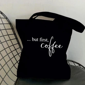 Модная, но в первую очередь Кофейная сумка с принтом, повседневная сумка-тоут большой емкости, хозяйственная сумка, сумка через плечо для женщин и девочек